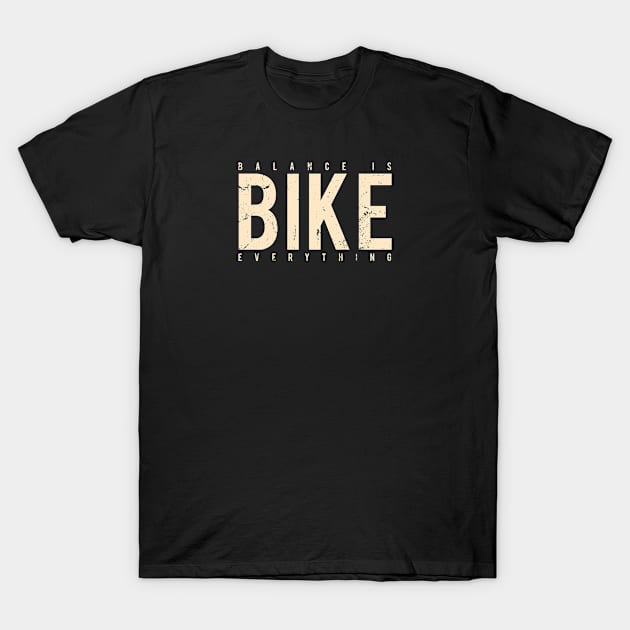 Bike Balance is Everything Cycling Graphic T-Shirt by pedalhead